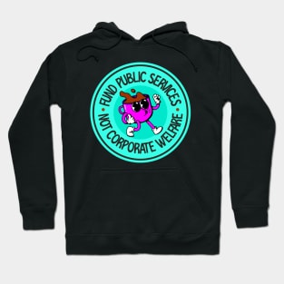 Fund Public Services - Not Corporate Welfare Hoodie